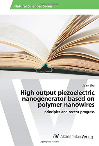 High output piezoelectric nanogenerator based on polymer nanowires: principles and recent progress