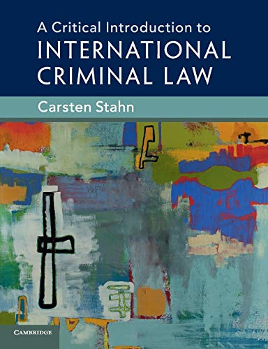 Carsten Stahn A Critical Introduction To International Criminal Law
