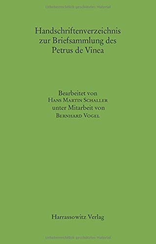 Handschriftenverzeichnis zur Briefsammlung des Petrus de Vinea (MGH - Hilfsmittel)