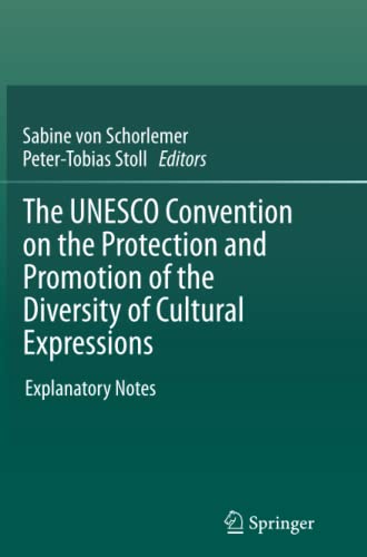 The UNESCO Convention on the Protection and Promotion of the Diversity of Cultural Expressions: Explanatory Notes