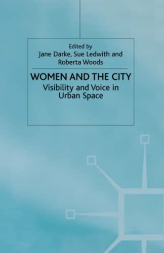 Women and the City: Visibility and Voice in Urban Space