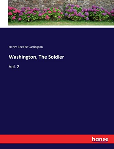 Washington, The Soldier: Vol. 2