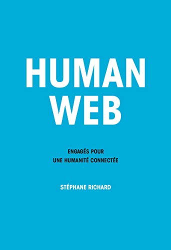 Human Web: Engagés Pour Une Humanité Connectée