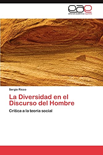 La Diversidad en el Discurso del Hombre: Crítica a la teoría social