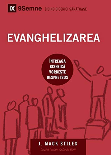 Evanghelizarea (Evangelism) (Romanian): How the Whole Church Speaks of Jesus (Building Healthy Churches (Romanian))