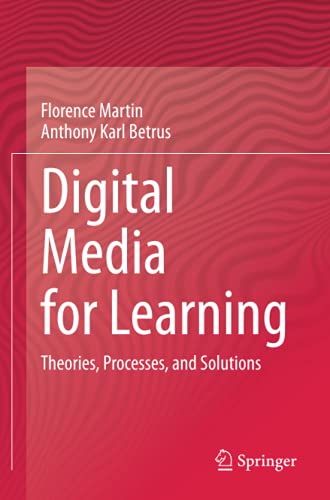 Digital Media for Learning: Theories, Processes, and Solutions