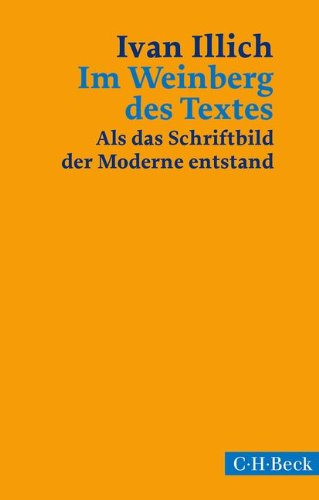 Im Weinberg des Textes: Als das Schriftbild der Moderne entstand