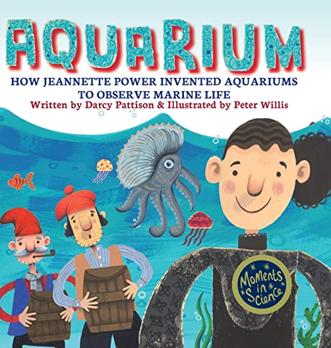Aquarium: How Jeannette Power Invented Aquariums to Observe Marine Life (Moments in Science, Band 8)