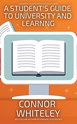 A Student's Guide To University And Learning: A University Guide For Psychology Students (Introductory)