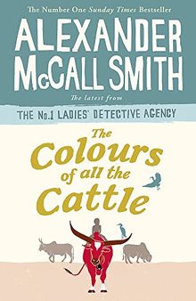 The Colours of all the Cattle (No. 1 Ladies' Detective Agency, Band 19)