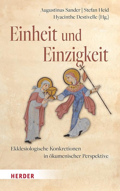 Einheit und Einzigkeit: Ekklesiologische Konkretionen in ökumenischer Perspektive