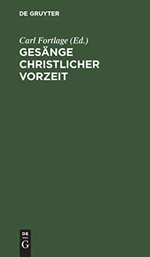 Gesänge christlicher Vorzeit: Auswahl der Vorzüglichsten