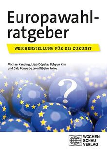 Europawahlratgeber: Eine Weichenstellung für die Zukunft