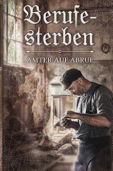 Berufesterben - Ämter auf Abruf