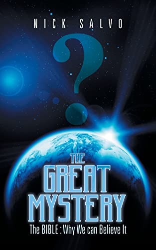 The Great Mystery: The Bible: Why We Can Believe It