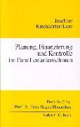 Planung, Finanzierung und Kontrolle im Familienunternehmen: Festschrift für Prof. Dr. Brun-Hagen Hennerkes