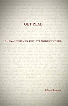Get Real: On Evangelism in the Late Modern World