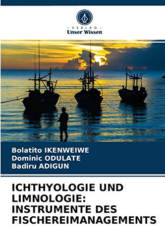 ICHTHYOLOGIE UND LIMNOLOGIE: INSTRUMENTE DES FISCHEREIMANAGEMENTS
