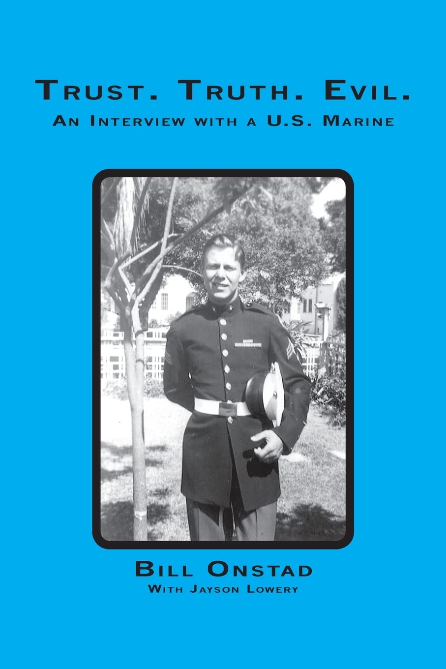 Trust. Truth. Evil. An Interview with a US Marine
