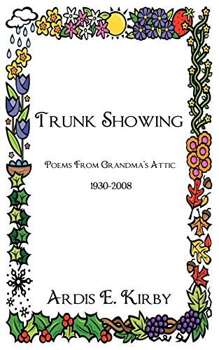 Trunk Showing: Poems From Grandma's Attic 1930-2008