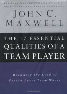 The 17 Essential Qualities of a Team Player: Becoming the Kind of Person Every Team Wants