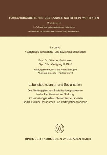 Lebensbedingungen und Sozialisation: Die Abhängigkeit Von Sozialisationsprozessen In Der Familie Von Ihrer Stellung Im Verteilungssystem ... Ressourcen Und Partizipationschancen