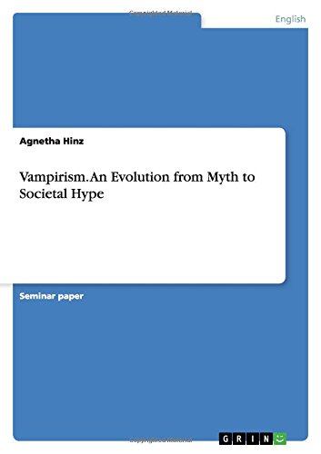 Vampirism. An Evolution from Myth to Societal Hype