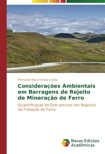 Considerações Ambientais em Barragens de Rejeito de Mineração de Ferro: Quantificação de Éter-aminas em Rejeitos da Flotação de Ferro
