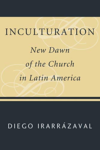 Inculturation: New Dawn of the Church in Latin America