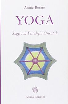 Yoga. Saggio di psicologia orientale (Teosofica)