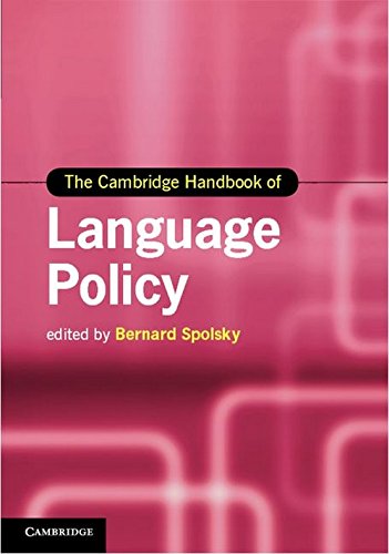 The Cambridge Handbook of Language Policy (Cambridge Handbooks in Language and Linguistics)