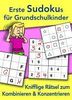 Erste Sudokus für Grundschulkinder: Knifflige Rätsel zum Kombinieren und Konzentrieren