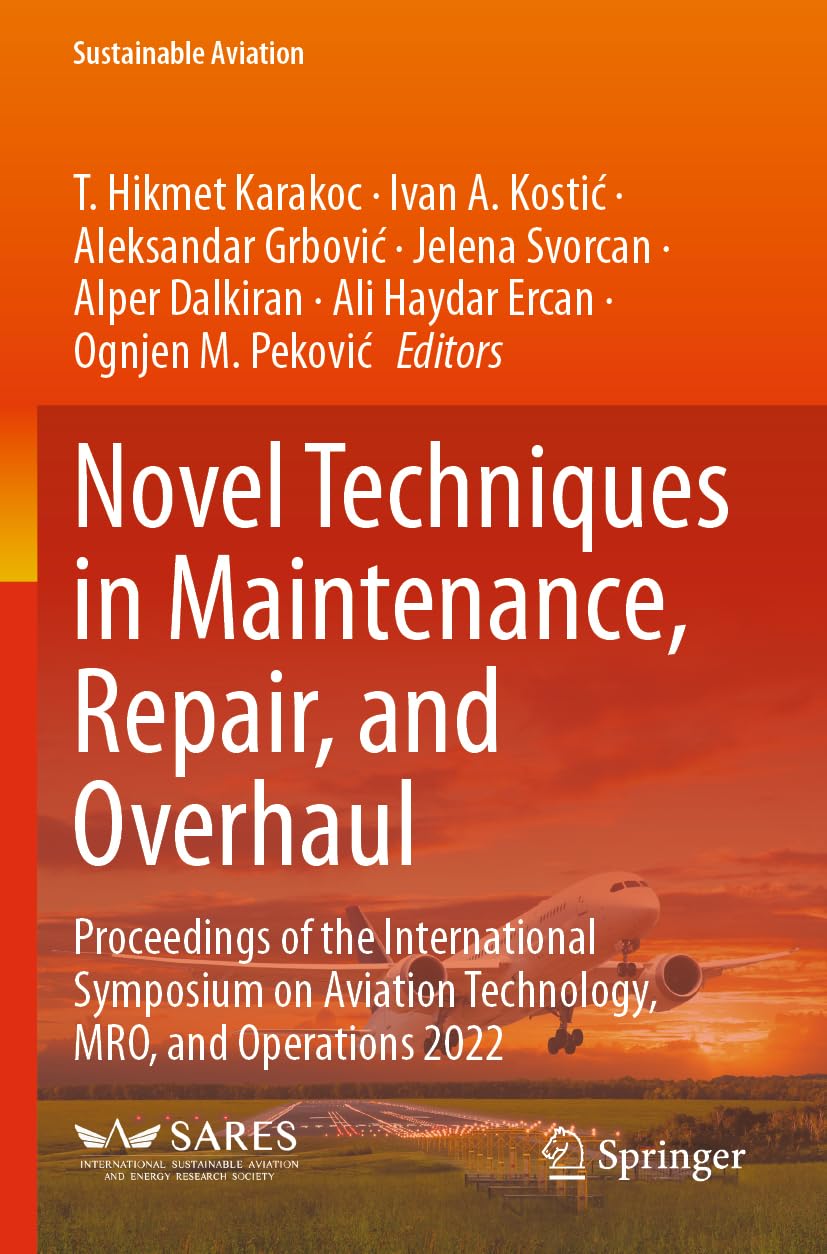Novel Techniques in Maintenance, Repair, and Overhaul: Proceedings of the International Symposium on Aviation Technology, MRO, and Operations 2022 (Sustainable Aviation)