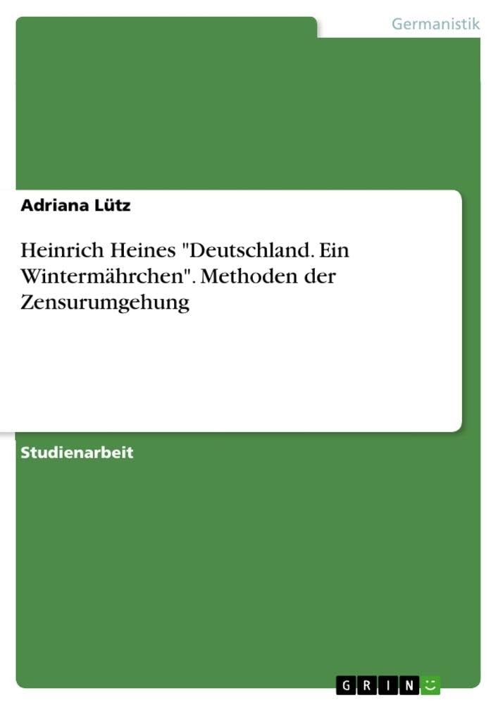 Heinrich Heines Deutschland. Ein Wintermährchen. Methoden der Zensurumgehung