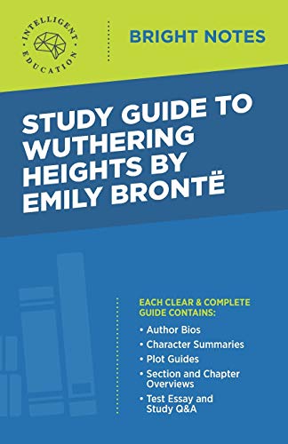 Study Guide to Wuthering Heights by Emily Brontë (Bright Notes)
