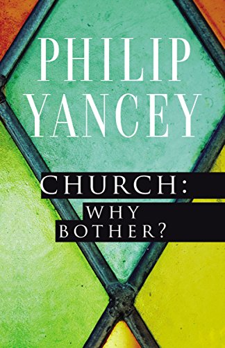 Church: Why Bother?: Why Bother?: My Personal Pilgrimage