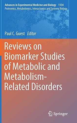 Reviews on Biomarker Studies of Metabolic and Metabolism-Related Disorders (Advances in Experimental Medicine and Biology, Band 1134)