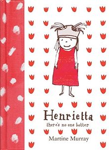 Henrietta: (there's no one better)
