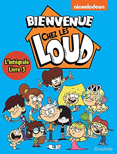 Bienvenue chez les Loud : l'intégrale. Vol. 3