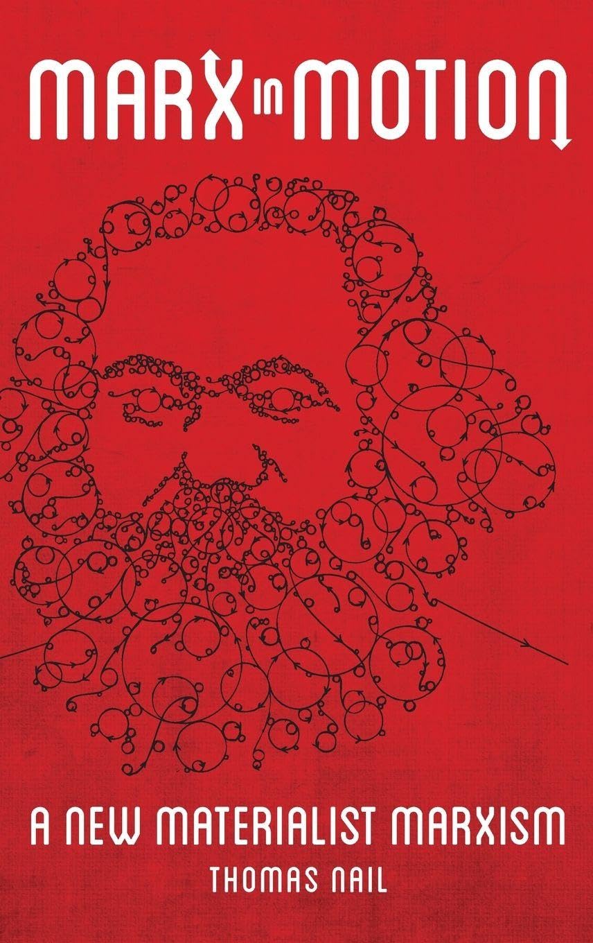 Marx in Motion: A New Materialist Marxism