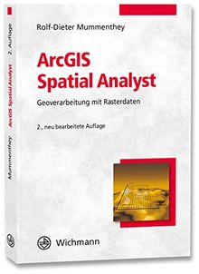 ArcGIS Spatial Analyst: Geoverarbeitung mit Rasterdaten