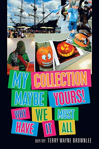 MY COLLECTION MAYBE YOURS! WHY WE MUST HAVE IT ALL