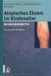 Atopisches Ekzem im Kindesalter (Neurodermitis). Zeitgemäßes Management