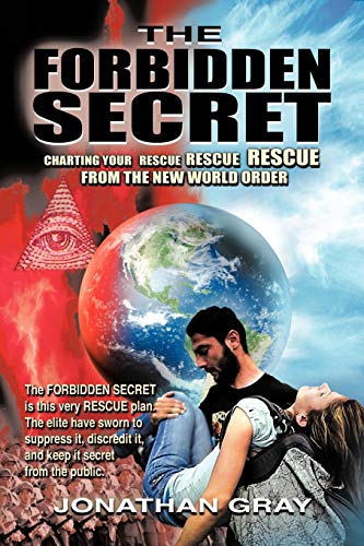The Forbidden Secret: How To Survive What The Elite Have Planned For You