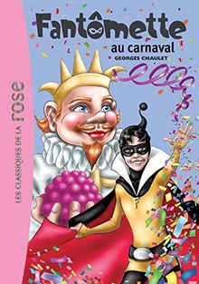 Fantômette. Vol. 4. Fantômette au carnaval