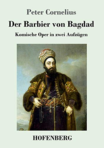 Der Barbier von Bagdad: Komische Oper in zwei Aufzügen