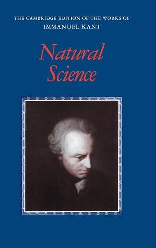 Kant: Natural Science (The Cambridge Edition of the Works of Immanuel Kant)