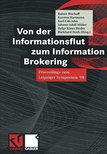 Von der Informationsflut zum Information Brokering: Proceedings zum Leipziger Symposium '98 (German Edition)