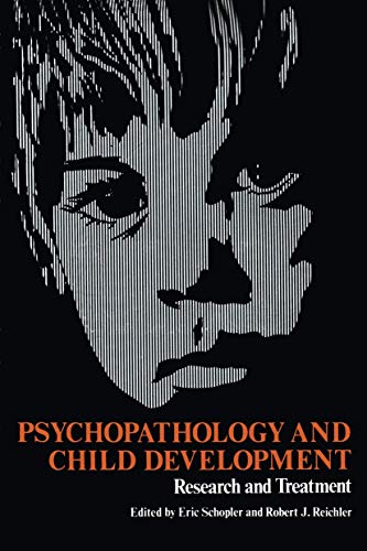 Psychopathology and Child Development: Research And Treatment