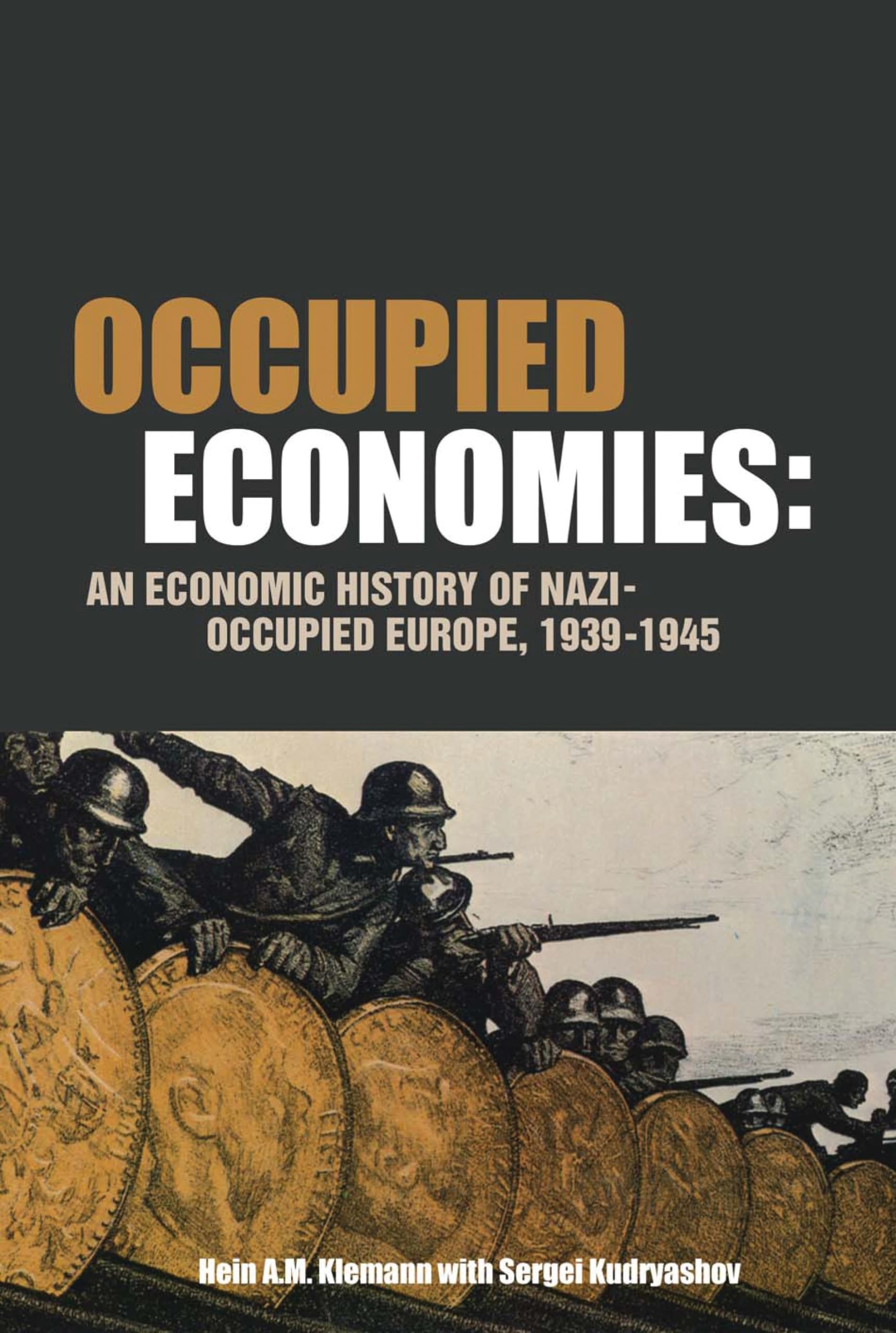 Occupied Economies: An Economic History of Nazi-Occupied Europe, 1939-1945 (Occupation in Europe)